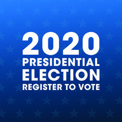 2020 presidential election register to vote modern banner, sign, design concept, cover, card, social media post with white text on a blue abstract background. 