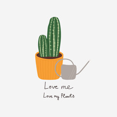 Greeting card with Cactus and slogan Love me Love my plants. Hobby. Concept of home gardening. Modern flat vector illustration.