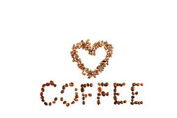 Heart shape made and inscription of roasted coffee beans isolated on white background. Close up of brown aroma caffeine drink black bean for coffee beverage