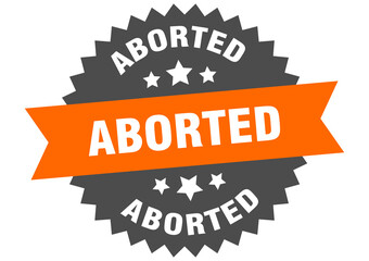 aborted round isolated ribbon label. aborted sign