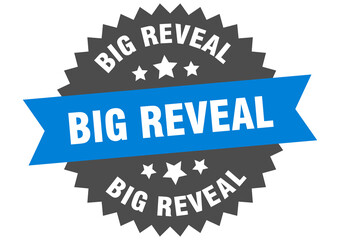 big reveal round isolated ribbon label. big reveal sign