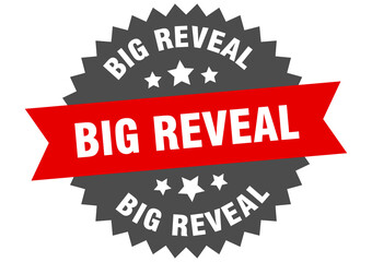 big reveal round isolated ribbon label. big reveal sign