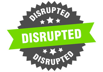 disrupted round isolated ribbon label. disrupted sign