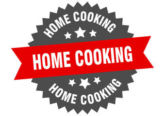 home cooking round isolated ribbon label. home cooking sign