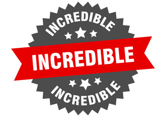 Obraz premium incredible round isolated ribbon label. incredible sign