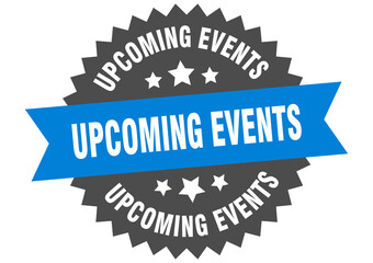 upcoming events round isolated ribbon label. upcoming events sign