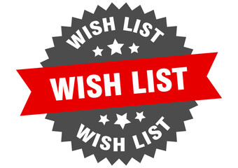 wish list round isolated ribbon label. wish list sign