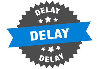 delay round isolated ribbon label. delay sign