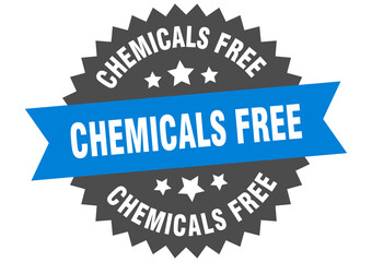 chemicals free round isolated ribbon label. chemicals free sign