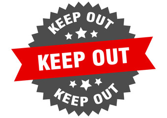 keep out round isolated ribbon label. keep out sign