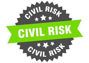 civil risk round isolated ribbon label. civil risk sign