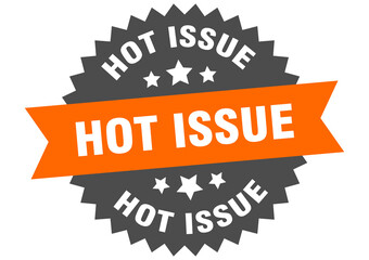 hot issue round isolated ribbon label. hot issue sign