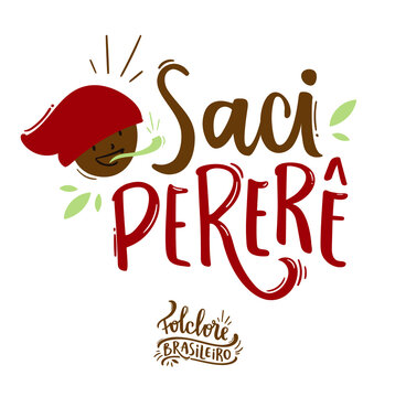 Saci Perer&ecirc;. Fantastic Creature of Brazilian Folklore. Brazilian Portuguese Hand Lettering Calligraphy. Vector. Brazilian legends and tales.