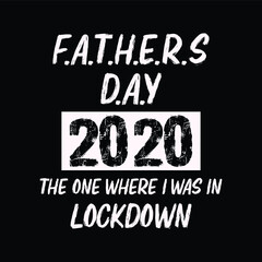 Father's Day 2020 Lockdown - Father Dad Typography Illustration Creative Stylish T-Shirt Mug Hoodie Design Vector