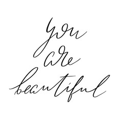 You are beautiful. Vector hand drawn lettering  isolated. Template for card, poster, banner, print for t-shirt, pin, badge, patch.