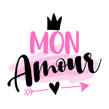 'mon amour' (Honey, my love, my darling in English) - French hand drawn lettering quote. Vector illustration. Good for scrap booking, posters, textiles, gifts.