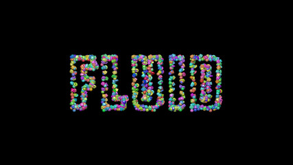 fluid: 3D illustration of the text made of small objects over a black background with shadows. abstract and design