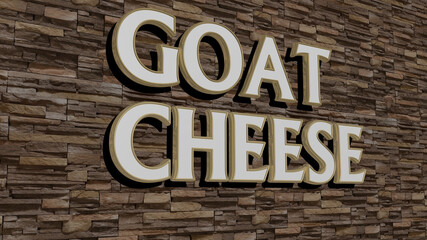 3D graphical image of GOAT CHEESE vertically along with text built by metallic cubic letters from the top perspective, excellent for the concept presentation and slideshows. animal and background