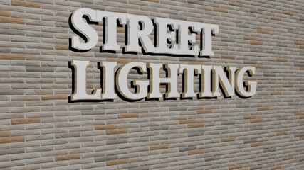 3D graphical image of STREET LIGHTING vertically along with text built by metallic cubic letters from the top perspective, excellent for the concept presentation and slideshows. city and editorial