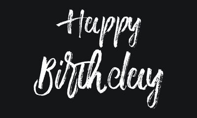 Fototapeta na wymiar Happy Birthday Chalk white text lettering retro typography and Calligraphy phrase isolated on the Black background 