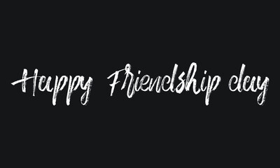 Happy Friendship day Chalk white text lettering retro typography and Calligraphy phrase isolated on the Black background  