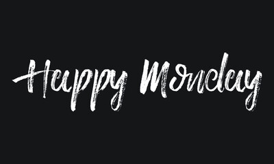 Happy Monday Chalk white text lettering retro typography and Calligraphy phrase isolated on the Black background