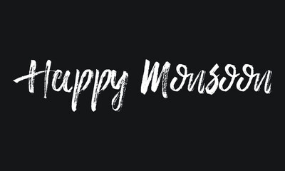 Obraz premium Happy Monsoon Chalk white text lettering retro typography and Calligraphy phrase isolated on the Black background