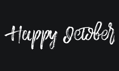 Obraz premium Happy October Chalk white text lettering retro typography and Calligraphy phrase isolated on the Black background 