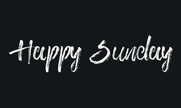 Happy Sunday Chalk white text lettering retro typography and Calligraphy phrase isolated on the Black background  