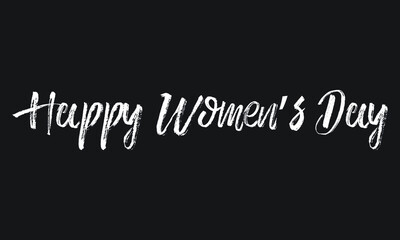Fototapeta premium Happy Women’s Day Chalk white text lettering retro typography and Calligraphy phrase isolated on the Black background 