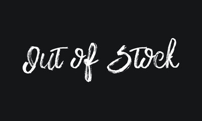 Obraz premium Out of Stock Chalk white text lettering retro typography and Calligraphy phrase isolated on the Black background