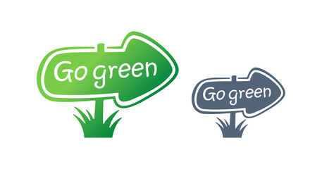 Go green slogan in creative eco-friendly signpost-like bubble - isolated vector badge