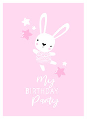 Vector poster with a rabbit "my birthday party."  Bunny is dancing. Pink cartoon bunny. Bunny girl.
