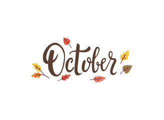 Beautiful lettering with autumn leaves. Word October handwritten on white background