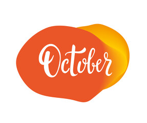 October lettering with simple abstract orange spot. Handwritten calligraphy for autumnal design