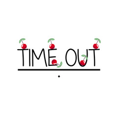 inscription for design decorated with cherries. poster and print for fabric with lettering and fruits. time for a break.