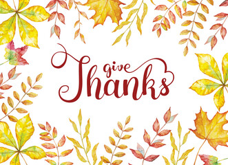 Give thanks text with watercolor autumn leaves isolated on white background.