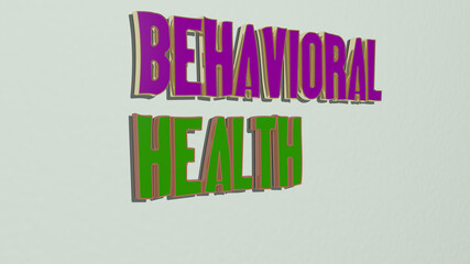 3D graphical image of BEHAVIORAL HEALTH vertically along with text built by metallic cubic letters from the top perspective, excellent for the concept presentation and slideshows. illustration and