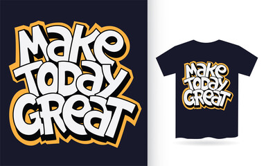 Make today great lettering slogan for t shirt