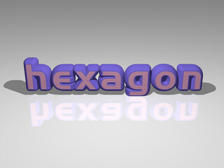 Fototapeta premium hexagon 3D text illustrated with light perspective and shades, a picture ideal for rich graphical context. illustration and background
