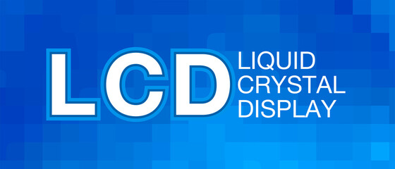 LCD – Liquid Crystal Display Acronym, Modern and Minimal Background