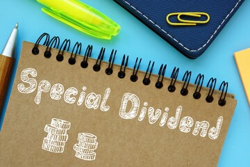 Financial concept about Special Dividend with sign on the sheet.