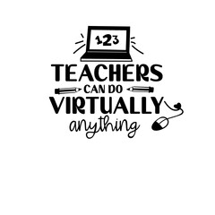 Teachers can do virtually anything
