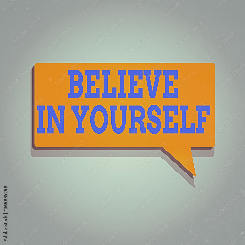 Poster conceptual hand writing showing believe in yourself. concept meaning common piece of advice that you
