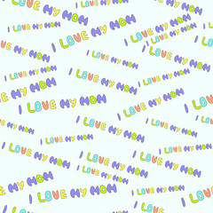 I Love My Mom Design vector illustration.Vector design for paper, prints, fabric, interior decor and other users