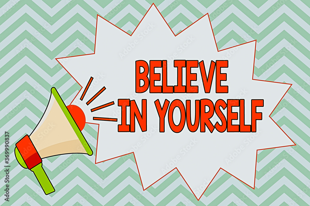 Poster writing note showing believe in yourself. business concept for common piece of advice that you can d