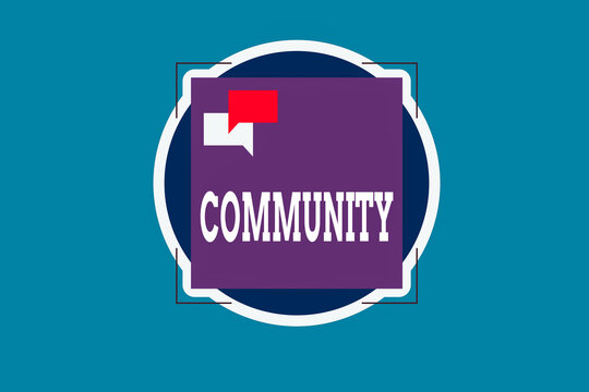 Text sign showing Community. Business photo showcasing group of showing with a common characteristics living together Two Empty Speech Bubble Overlapping on Blank Square Shape above a Circle