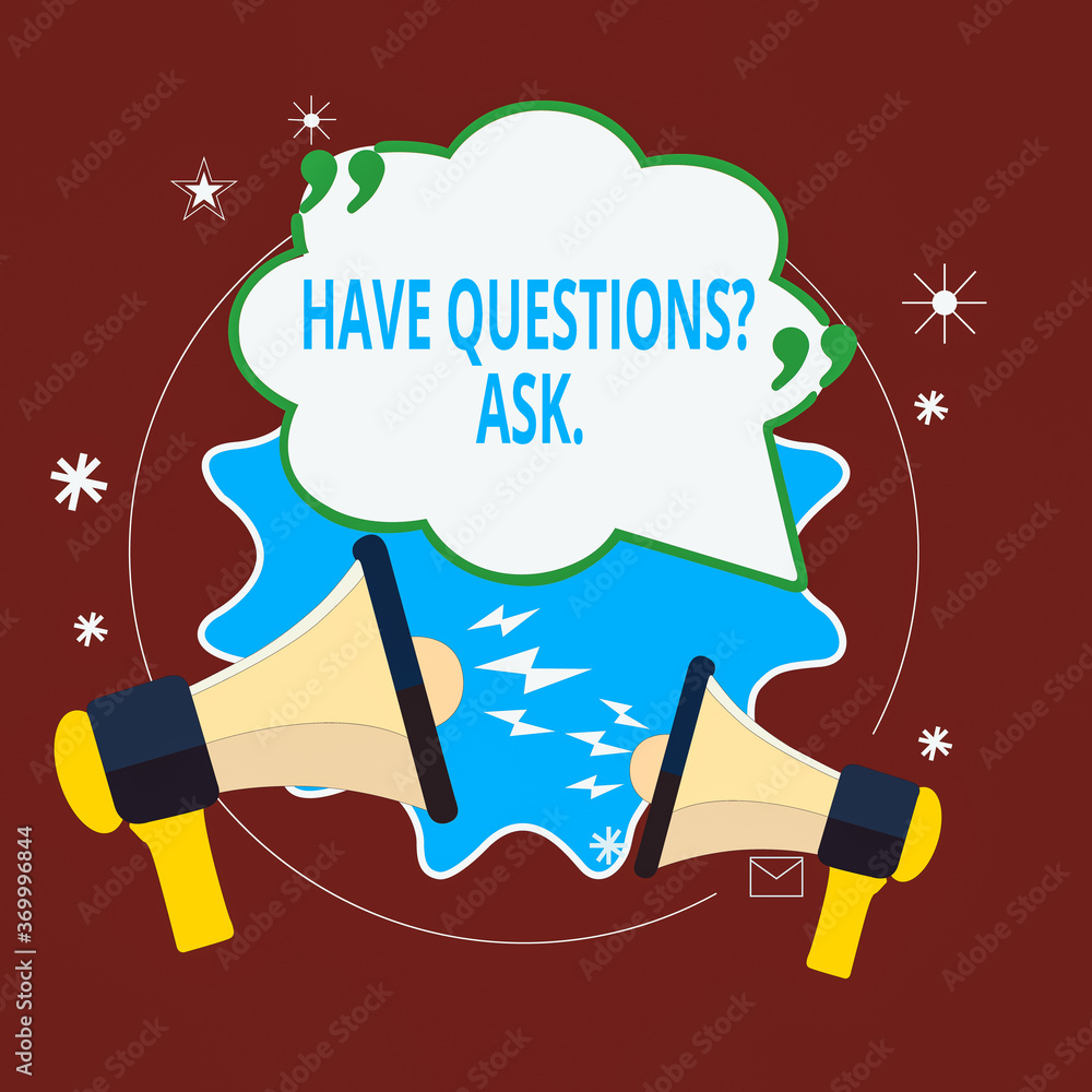 Poster word writing text have questionsquestion ask. business photo showcasing something that you say or wr