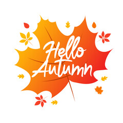 Hello Autumn Season Design With Writing On A Big Yellowed Leaf. Vector Lettering Typography And White Background. Cartoon Style Minimalistic Banner. Gradient Maple Leaf And White Handwriting Letters