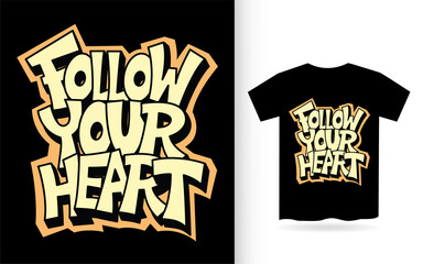 Follow your heart hand lettering for t shirt